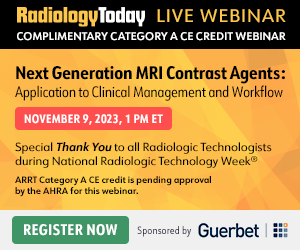 Radiology Today Live Webinar | Complimentary Category A CE Credit Webinar | Next Generation MRI Contrast Agents: Application to Clinical Management and Workflow | November 9, 2023, 1 PM ET | Special Thank You to all Radiologic Technologists during National Radiologic Technology Week® ARRT Category A CE credit is pending approval by the AHRA for this webinar. Sponsored by Guerbet | Register Now: https://goto.webcasts.com/starthere.jsp?ei=1639034&tp_key=0c34cbab32